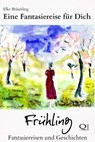 Eine Fantasiereise für Dich - Frühling - Elke Bräunling - 9783955773380