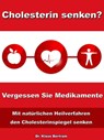 Cholesterin senken? Vergessen Sie Medikamente - Dr. Klaus Bertram - 9783955774356