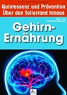 Gehirn-Ernährung: Quintessenz und Prävention - Imre Kusztrich ; Dr. med. Jan-Dirk Fauteck - 9783955776657