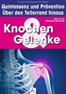 Knochen & Gelenke: Quintessenz und Prävention - Imre Kusztrich ; Dr. med. Jan-Dirk Fauteck - 9783955777098