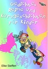 Gedichte, Reime und Kurzgeschichten für Kinder - Elke Steffen - 9783955779399