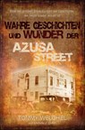 Wahre Geschichten und Wunder der Azusa Street - Tommy Welchel ; Michelle P. Griffith - 9783955783228