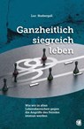 Ganzheitlich siegreich leben - Luc Niebergall - 9783955783877