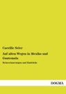 Auf alten Wegen in Mexiko und Guatemala - Caecilie Seler - 9783955803568