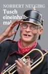 Tusch eineinhalbmal - Norbert Neugirg - 9783955870300