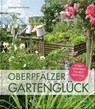 Oberpfälzer Gartenglück - Gertraud Anna Portner - 9783955870812