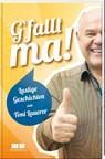 G'fallt ma! - Toni Lauerer - 9783955874094