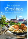 Die schönsten Wirtshäuser in Regensburg und Umgebung - Gabriele Kiesl ; Hans-Ludwig Höcherl - 9783955874230