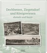 Dechbetten, Ziegetsdorf und Königswiesen - Fritz Rehbach ; Gabriele Deml - 9783955874278