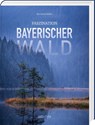 Faszination Bayerischer Wald - Kai Ulrich Müller - 9783955878160
