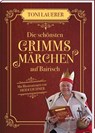 Die schönsten Grimms Märchen auf Bairisch - Toni Lauerer - 9783955878306