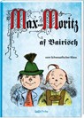 Max und Moritz af Bairisch - Klaus Schwarzfischer - 9783955878313