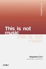 This is not Music - Magdalena Zorn - 9783955939045