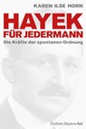 Hayek für jedermann - Karen Ilse Horn - 9783956010071