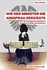 Wie der Minister die Jungfrau zersägte - Harry Keaton - 9783956012143