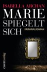Marie spiegelt sich - Isabella Archan - 9783956020803