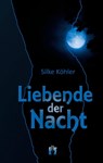 Liebende der Nacht - Silke Köhler - 9783956090684