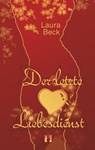 Der letzte Liebesdienst - Laura Beck - 9783956090769