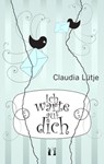 Ich warte auf dich - Claudia Lütje - 9783956090899