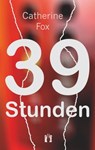 39 Stunden - Catherine Fox - 9783956090998