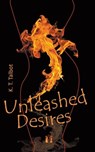Unleashed Desires - K. T. Talbot - 9783956091544