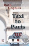 Ruth Gogoll's Taxi to Paris - Ruth Gogoll - 9783956091780