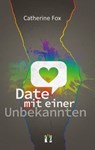 Date mit einer Unbekannten - Catherine Fox - 9783956091971