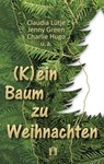(K)ein Baum zu Weihnachten - Claudia Lütje ; Jenny Green ; Charlie Hugo - 9783956092657