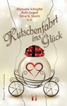 Kutschenfahrt ins Glück - Manuela Schopfer ; Ruth Gogoll ; Sima G. Sturm ; u.a. - 9783956092978