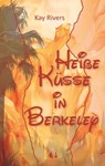 Heiße Küsse in Berkeley - Kay Rivers - 9783956093081