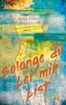 Solange du bei mir bist - Katja Freeh - 9783956093098