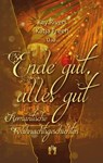 Ende gut, alles gut - Kay Rivers ; Katja Freeh ; u.a. - 9783956093364