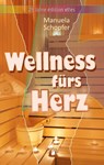 Wellness fürs Herz - Manuela Schopfer - 9783956093432