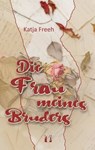 Die Frau meines Bruders - Katja Freeh - 9783956093531