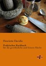 Praktisches Kochbuch - Henriette Davidis - 9783956101724