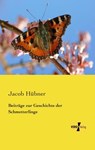 Beitrage zur Geschichte der Schmetterlinge - Jacob Hubner - 9783956105340