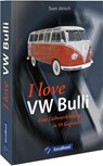 I love VW-Bulli - Eine Liebeserklärung in 55 Kapiteln - Michael Dörflinger - 9783956130809