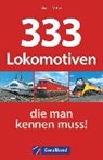 333 Lokomotiven, die man kennen muss! - DÖRFLINGER,  Michael - 9783956134098