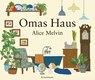 Omas Haus - Alice Melvin - 9783956141034