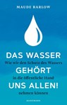 Das Wasser gehört uns allen! - Maude Barlow - 9783956143908