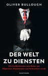 Der Welt zu Diensten - Oliver Bullough - 9783956145490