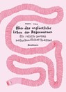 Über das unglückliche Leben der Regenwürmer - Noemi Vola - 9783956146299