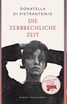 Die zerbrechliche Zeit - Donatella Di Pietrantonio - 9783956146343
