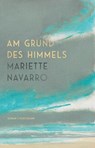 Am Grund des Himmels - Mariette Navarro - 9783956146497