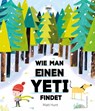 Wie man einen Yeti findet - Matt Hunt - 9783956146572