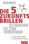 Die 5 Zukunftsbrillen - Pero Micic - 9783956230592