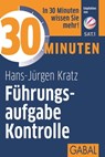 30 Minuten Führungsaufgabe Kontrolle - Hans-Jürgen Kratz - 9783956231988