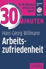 30 Minuten Arbeitszufriedenheit - Hans-Georg Willmann - 9783956232695