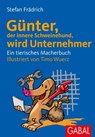 Günter, der innere Schweinehund, wird Unternehmer - Stefan Frädrich - 9783956233562
