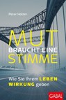 Mut braucht eine Stimme - Peter Holzer - 9783956235214